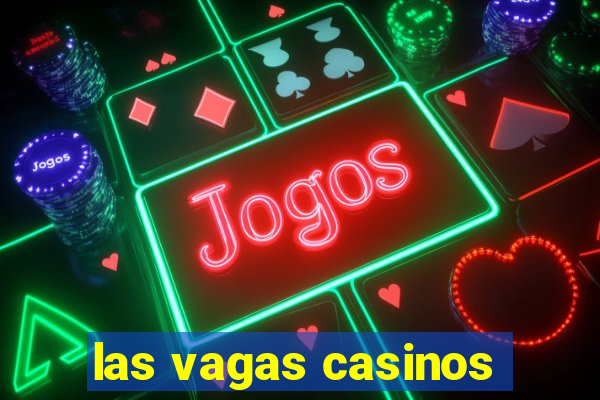 las vagas casinos