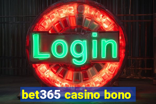 bet365 casino bono