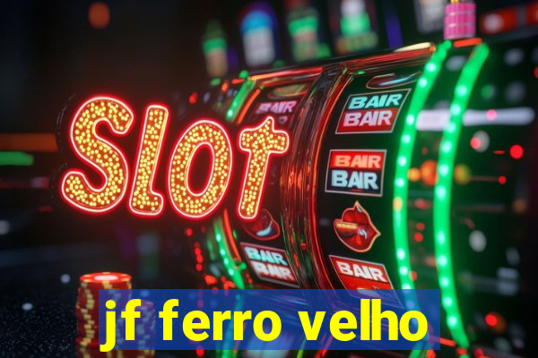 jf ferro velho