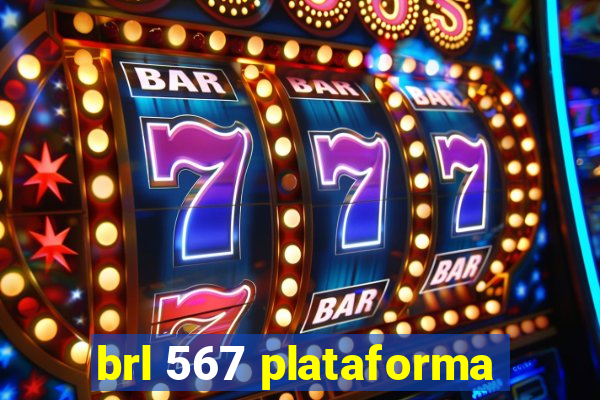 brl 567 plataforma