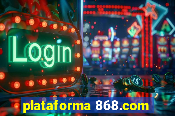 plataforma 868.com