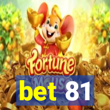 bet 81