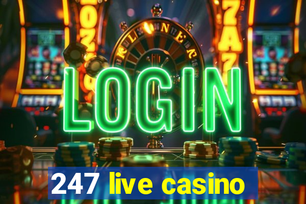 247 live casino