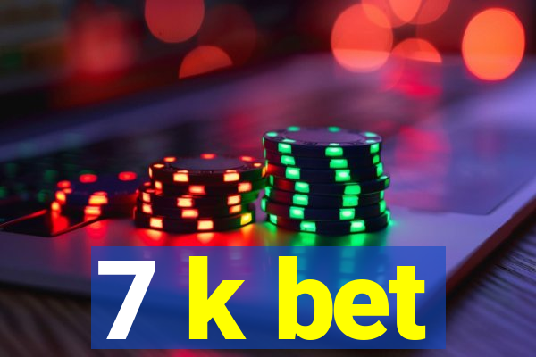 7 k bet