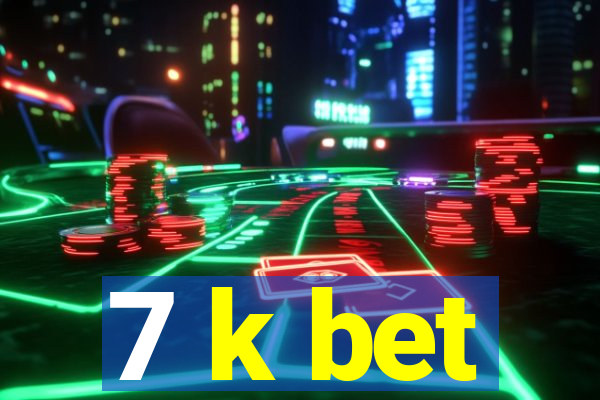 7 k bet