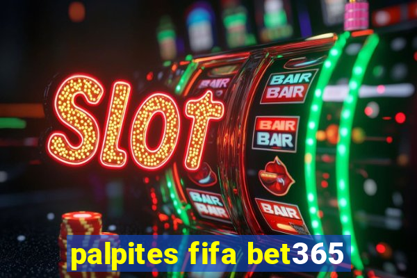 palpites fifa bet365