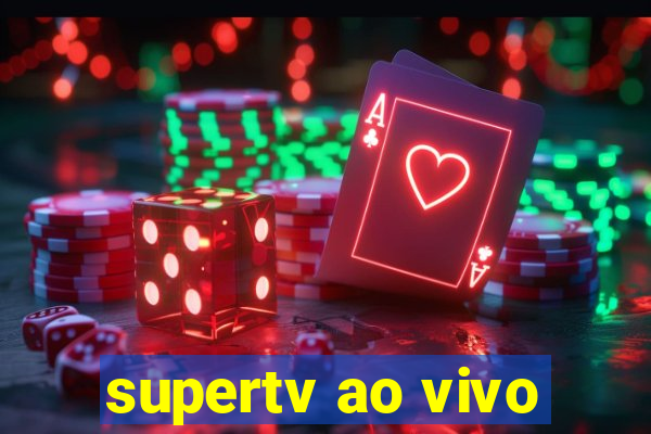 supertv ao vivo