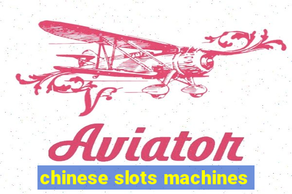 chinese slots machines