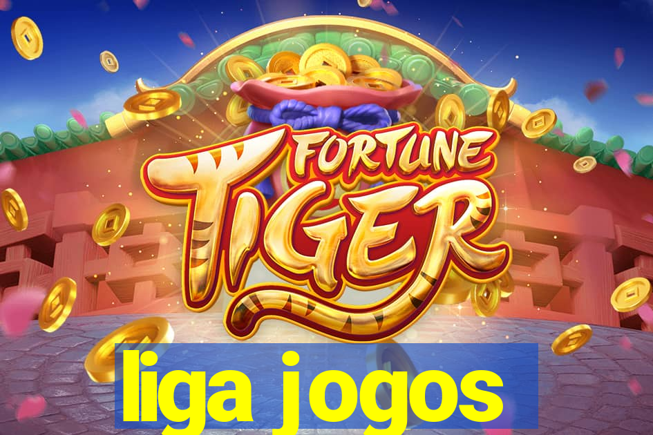 liga jogos