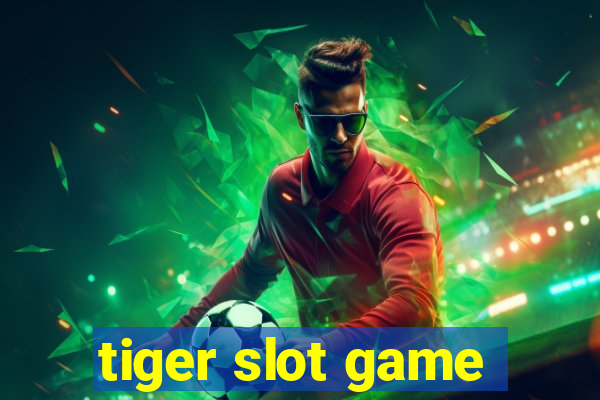 tiger slot game