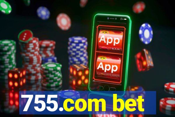 755.com bet