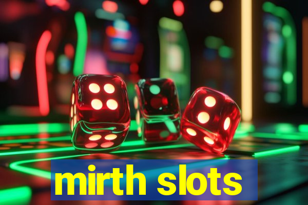 mirth slots