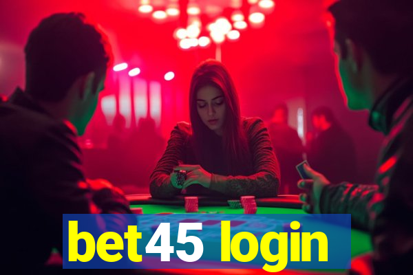 bet45 login