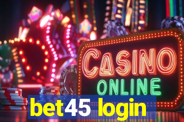 bet45 login