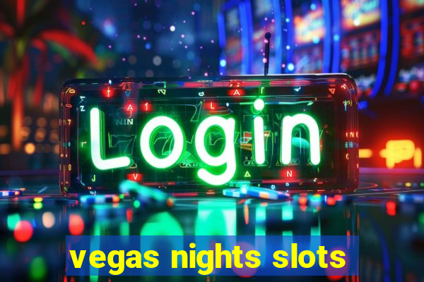 vegas nights slots