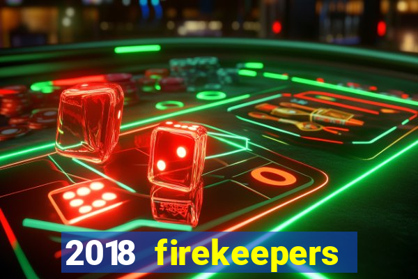 2018 firekeepers casino 400