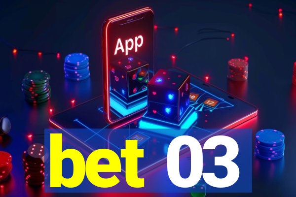 bet 03