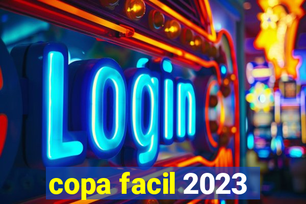 copa facil 2023