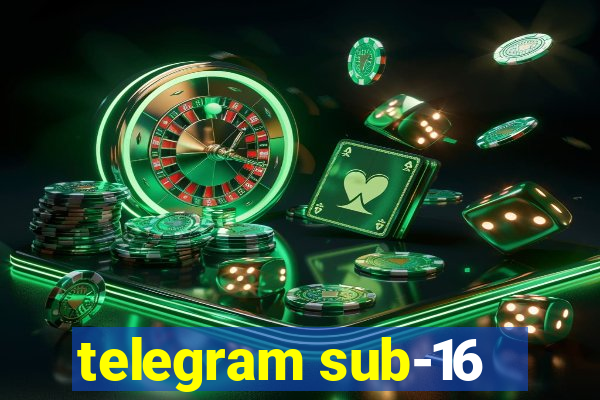 telegram sub-16