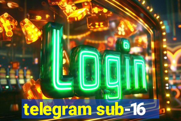 telegram sub-16