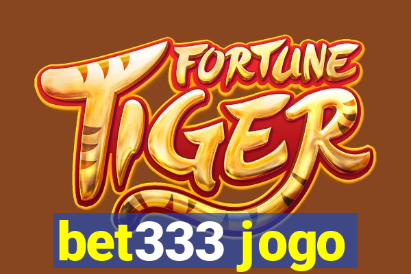 bet333 jogo