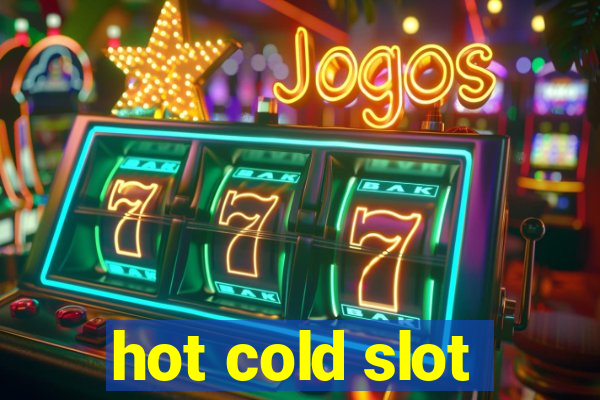 hot cold slot