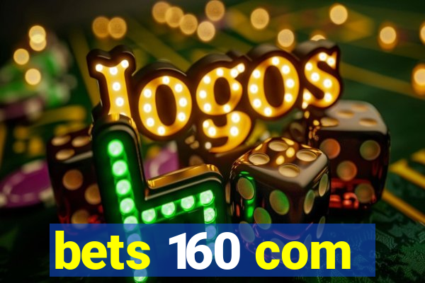 bets 160 com