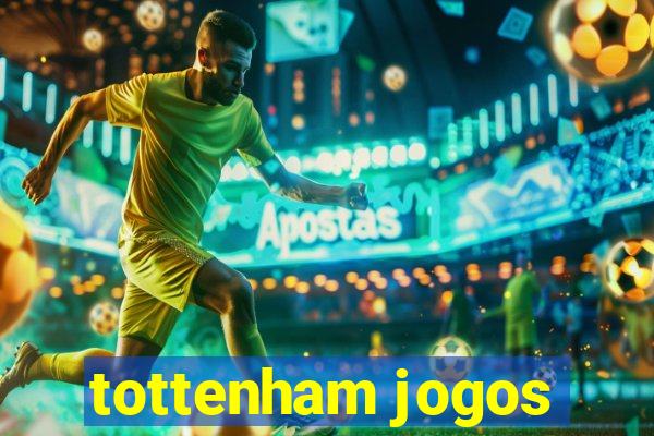 tottenham jogos