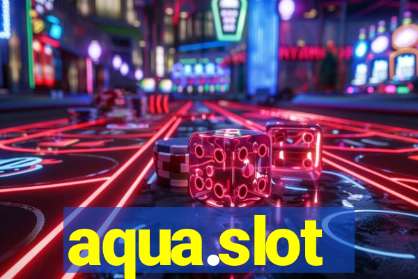 aqua.slot