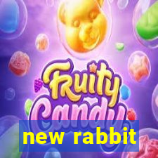 new rabbit