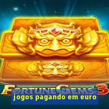 jogos pagando em euro