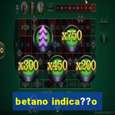 betano indica??o