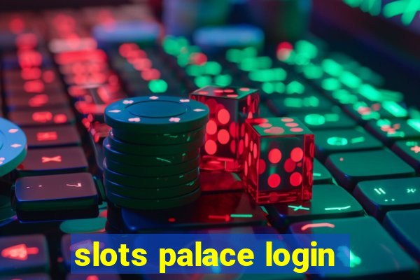 slots palace login