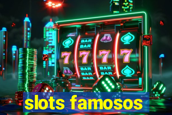 slots famosos