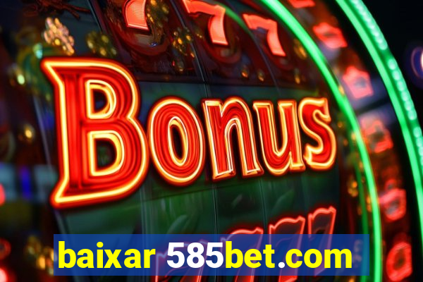 baixar 585bet.com