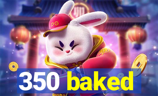 350 baked