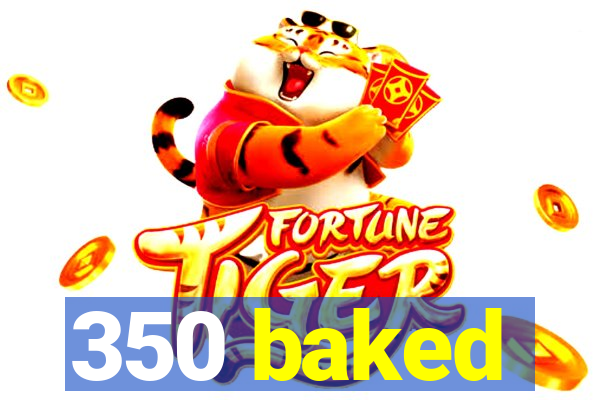 350 baked