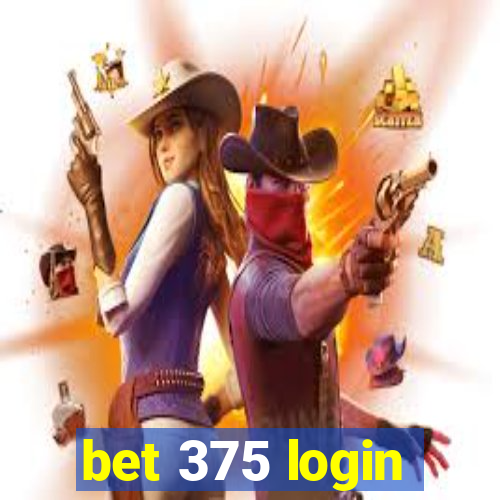 bet 375 login