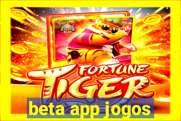 beta app jogos