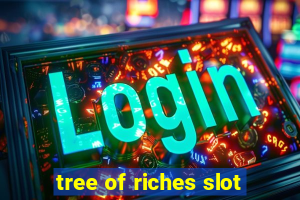 tree of riches slot