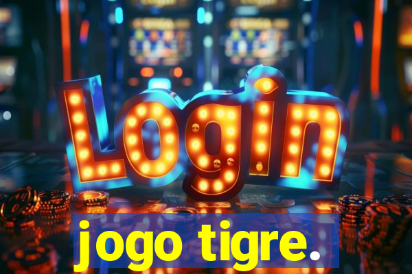 jogo tigre.