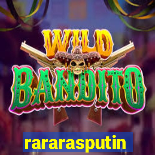 rararasputin