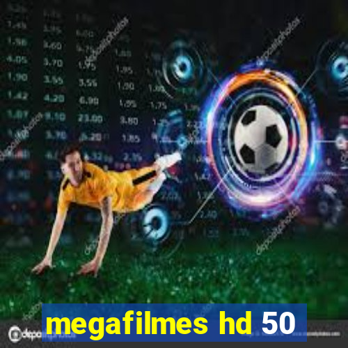 megafilmes hd 50