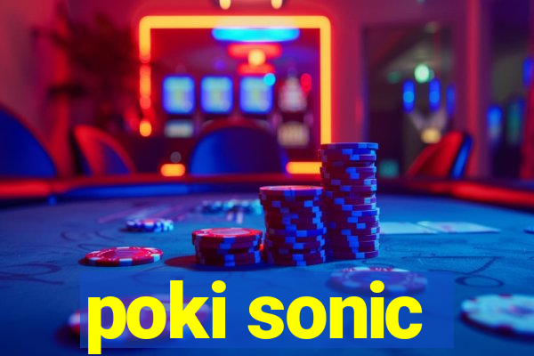 poki sonic