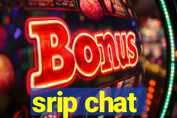 srip chat