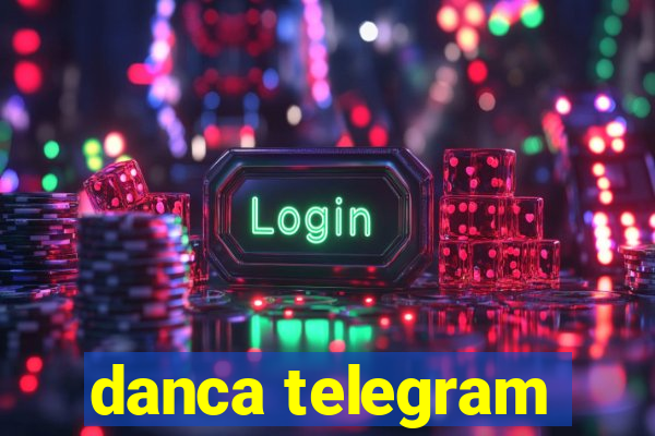 danca telegram