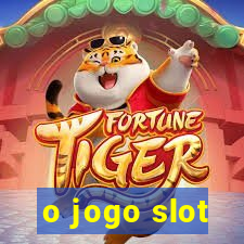 o jogo slot