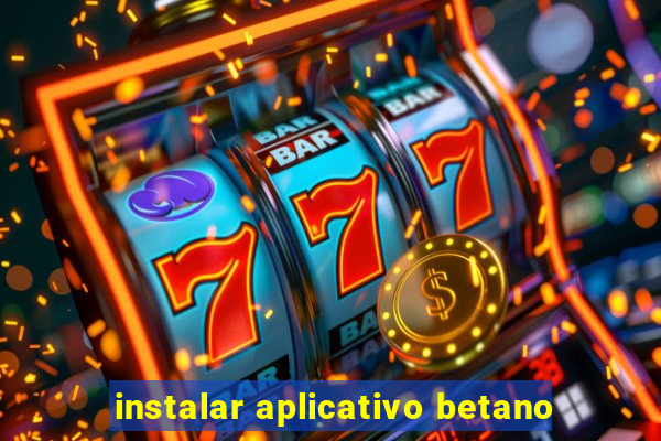 instalar aplicativo betano