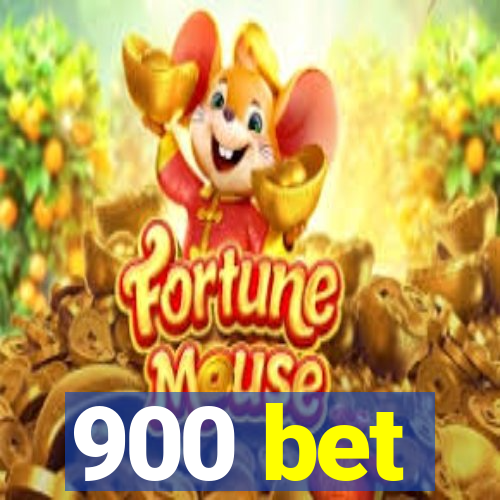 900 bet