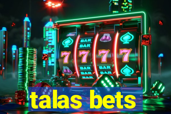 talas bets